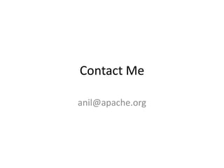 Contact Me
anil@apache.org

 