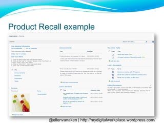 www.clearboxconsulting.co.uk © ClearBox Consulting 2012
@ellenvanaken | http://mydigitalworkplace.wordpress.com/
Product Recall example
 