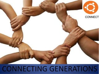 CONNECT
CONNECTING GENERATIONS
 