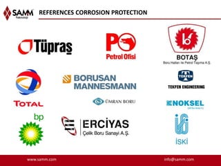 REFERENCES CORROSION PROTECTION




www.samm.com                          info@samm.com
 