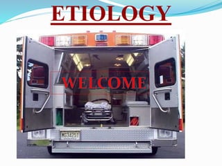 ETIOLOGY
 