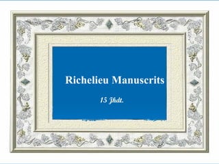 Richelieu Manuscrits 15 Jhdt. 