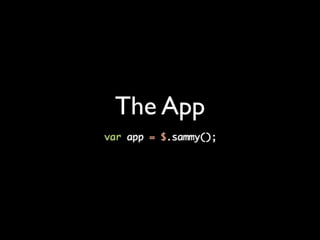 The App
 