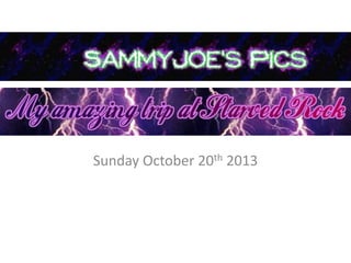 Sammyjoe’s weekend at Starved
Rock!
Sunday October 20th 2013

 