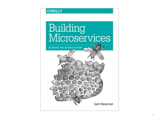 37 
Building 
Microservices 
DESIGNING FINE-GRAINED SYSTEMS 
Sam Newman 
 