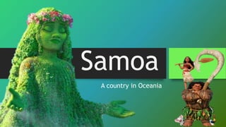 Samoa
A country in Oceania
 