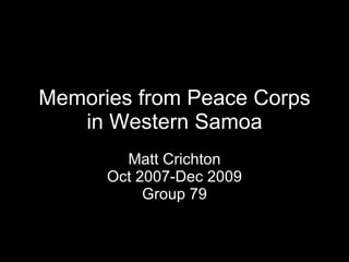 Memories from Peace Corps in Western Samoa Matt Crichton Oct 2007-Dec 2009 Group 79 