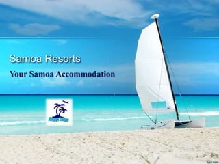 Samoa Resorts
Your Samoa Accommodation
 