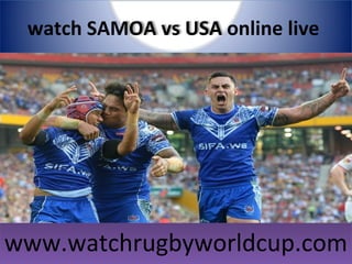 watch SAMOA vs USA online live
www.watchrugbyworldcup.comwww.watchrugbyworldcup.com
 