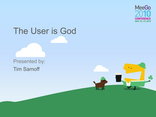The User is God Tim Samoff 