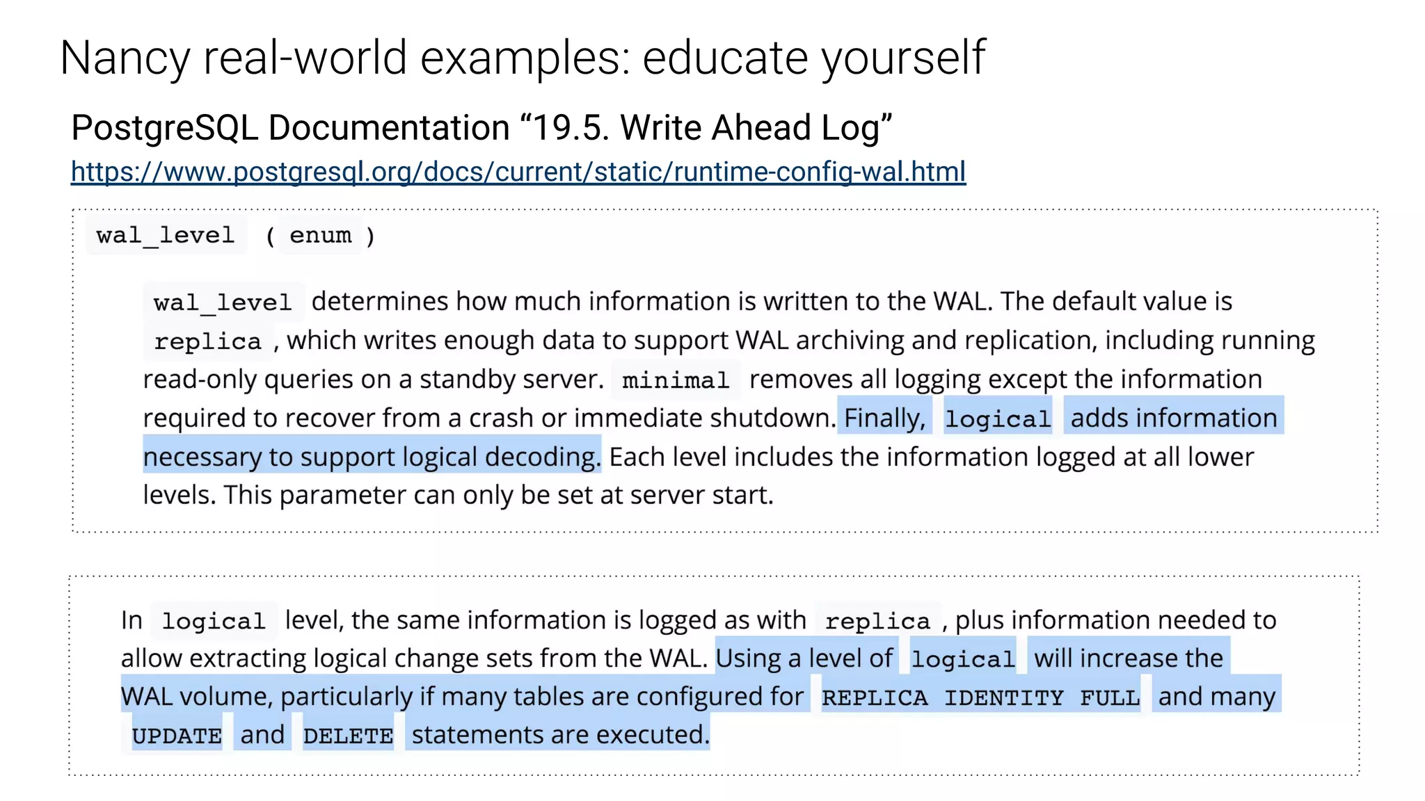 PostgreSQL Documentation “19.5. Write Ahead Log” https://www.postgresql.org/docs/current/static/runtime-config-wal.html 