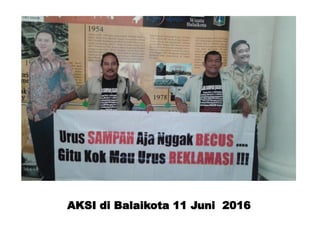 AKSI di Balaikota 11 Juni 2016
 