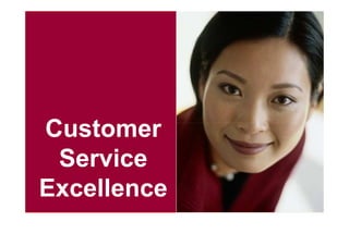 Customer
Service
Excellence

 