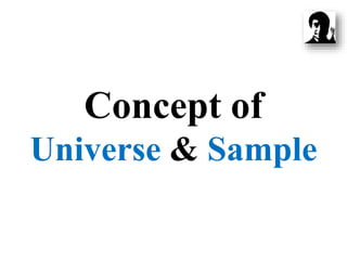 Concept of
Universe & Sample
 