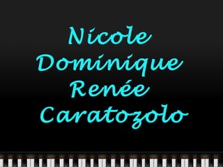 Nicole  Dominique  Renée  Caratozolo 