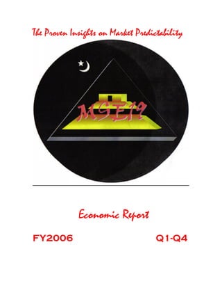The Proven Insights on Market Predictability




             Economic Report
FY2006                              Q1-Q4
 