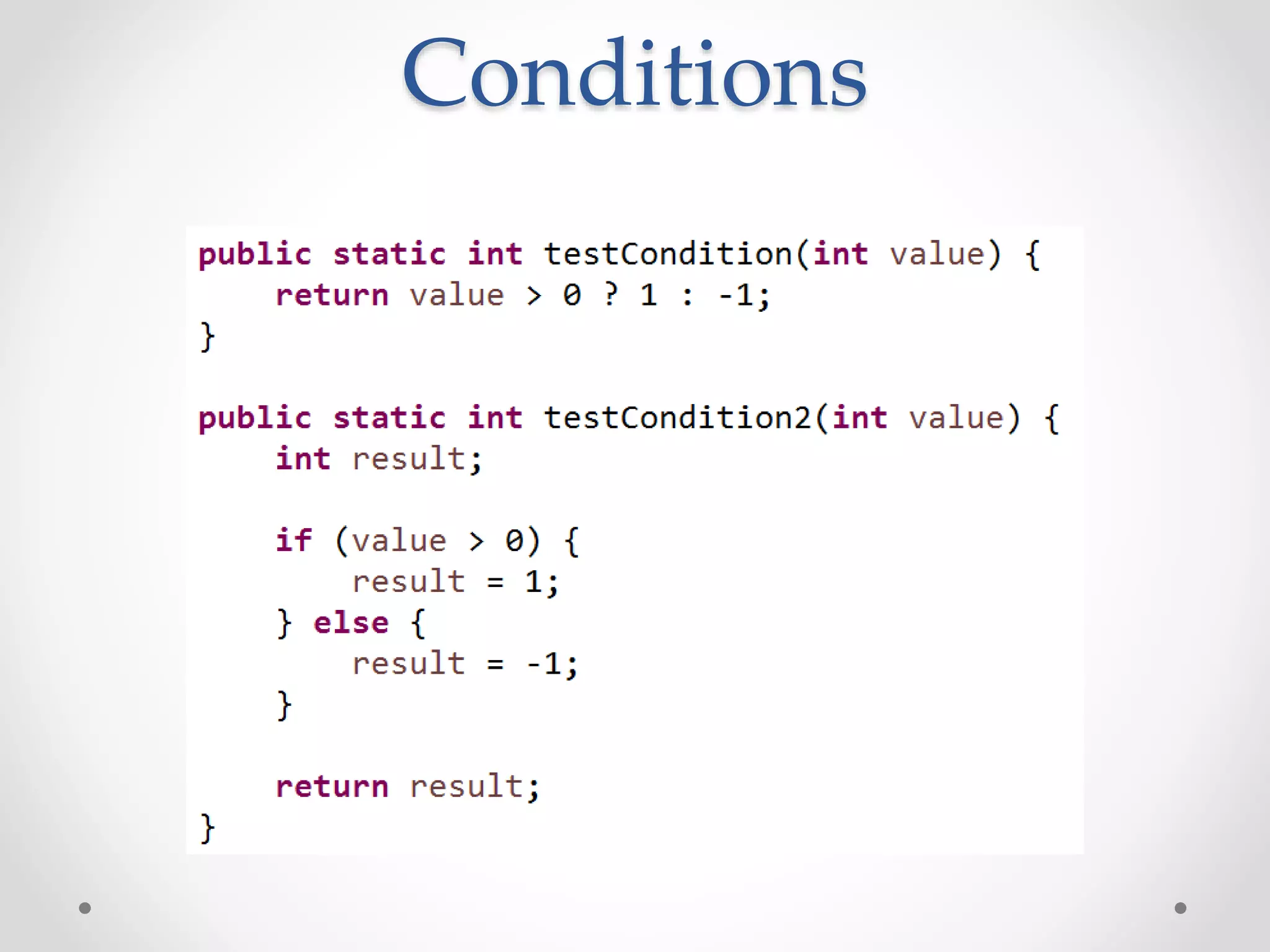 Conditions
 