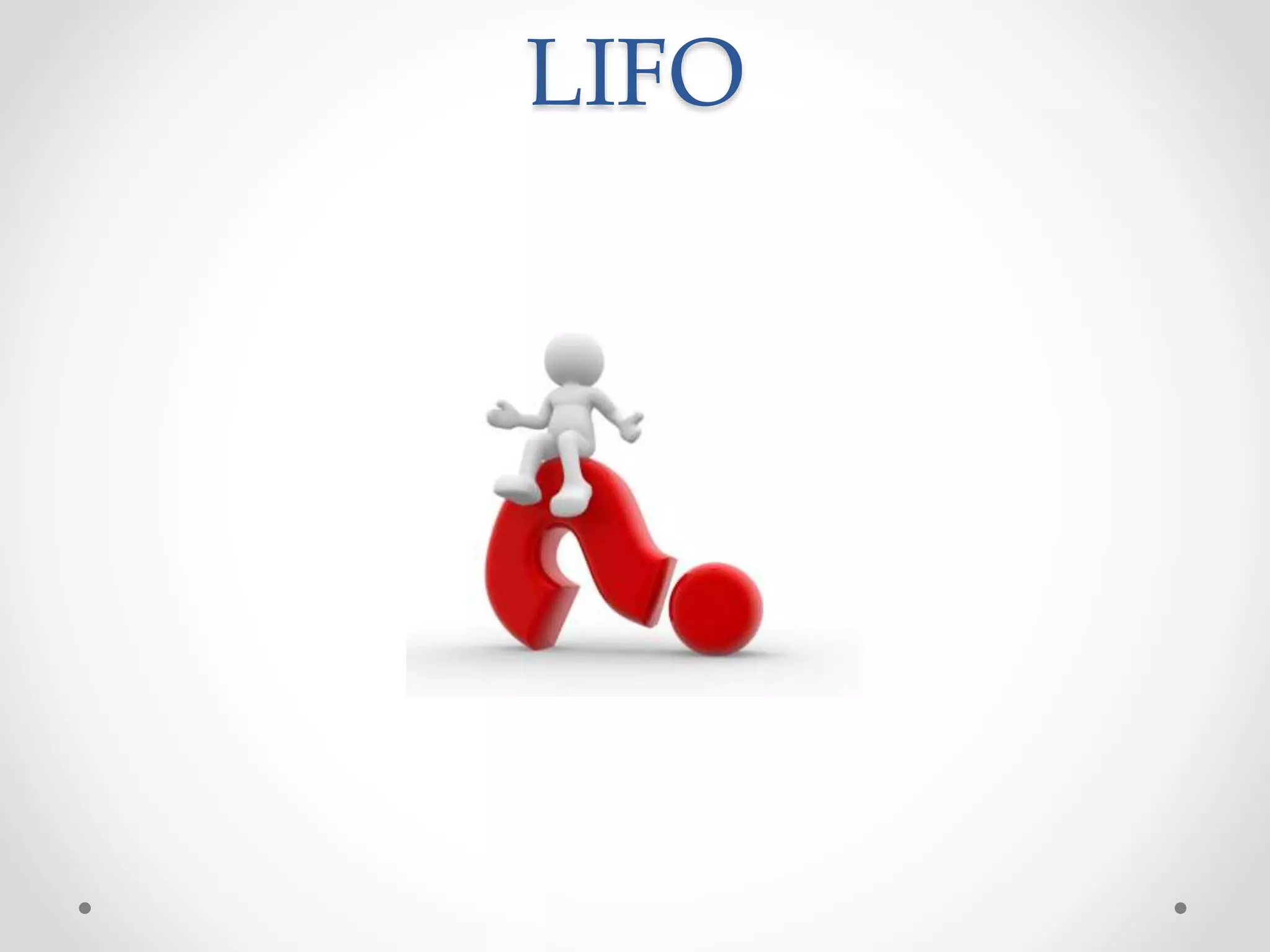 LIFO
 