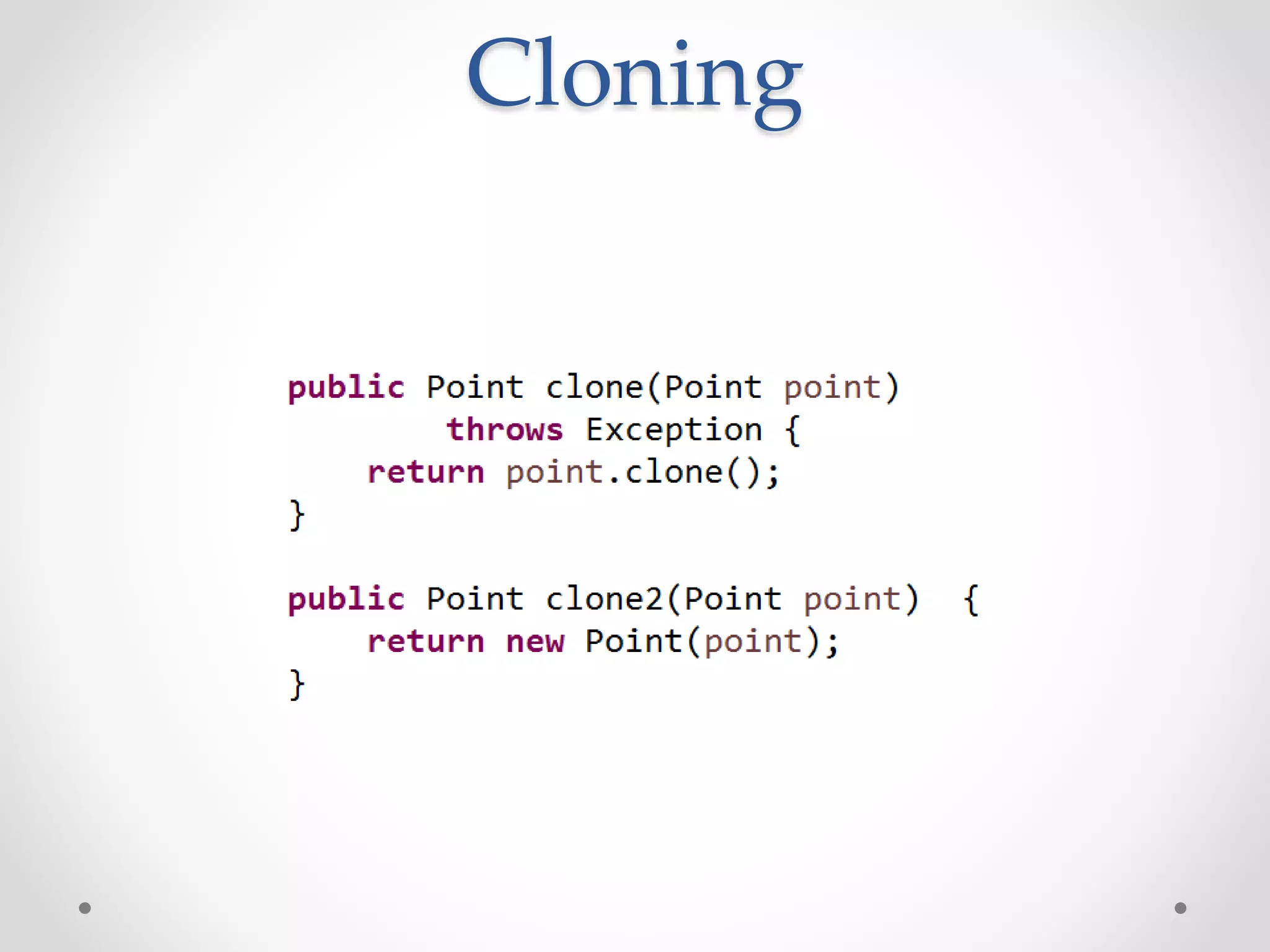 Cloning
 