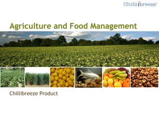 Agriculture and Food Management Chillibreeze Product 