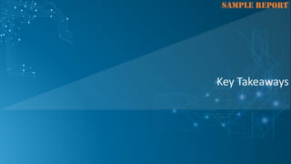 SAMPLE REPORT
Key Takeaways
 