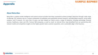 NEUROMORPHIC CHIPSETS 42
SAMPLE REPORT
Appendix
About Netscribes
Netscribes is a global market intelligence and content services provider that helps corporations achieve strategic objectives through a wide range
of offerings. Our solutions rely on a unique combination of qualitative and quantitative primary research, secondary/desk research, social media
analytics, and IP research. For more than 15 years, we have helped our clients across a range of industries, including technology, financial
services, healthcare, retail, and CPG. Fortune 500 companies, as well as small- to mid-size firms, have benefited from our partnership with
relevant market and competitive insights to drive higher growth, faster customer acquisition, and a sustainable edge in their business.
 