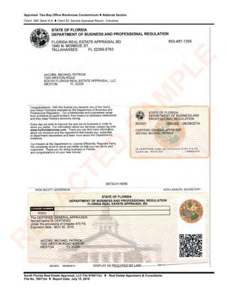 Appraisal: Two-Bay Office Warehouse Condominium  Addenda Section
Client: ABC Bank N.A.  Client ID: Sample Appraisal Report - Industrial
South Florida Real Estate Appraisal, LLC File #160712a  Real Estate Appraisers & Consultants
File No. 160712a  Report Date: July 15, 2016
R
ED
A
C
TED
SA
M
PLE
 