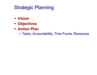 Strategic Planning Vision Objectives Action Plan Tasks, Accountability, Time Frame, Resources 