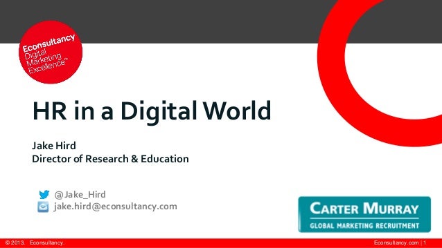 HR in a Digital World         Jake Hird         Director of Research & Education                 @Jake_Hird               ...