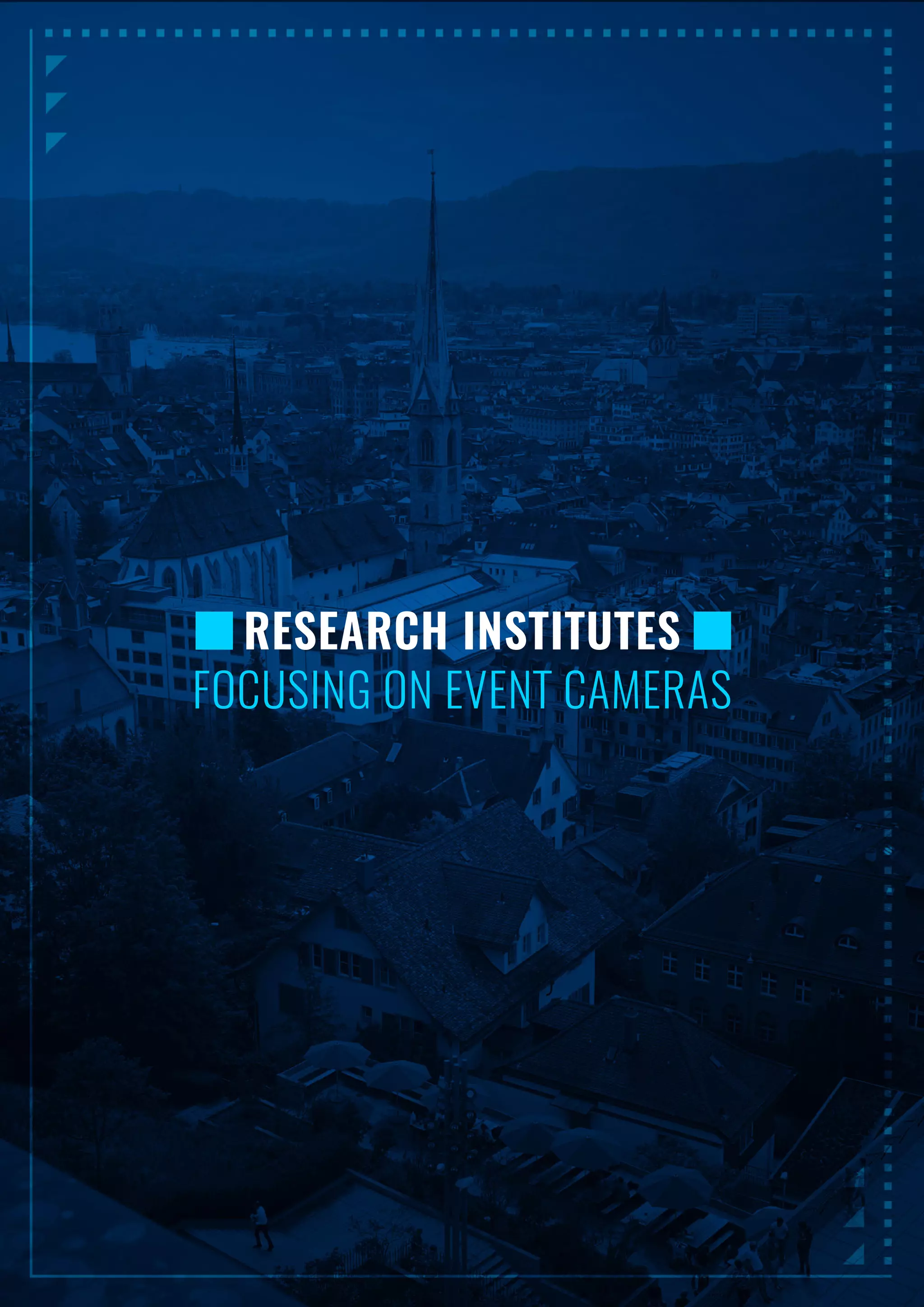 RESEARCH INSTITUTES
FOCUSING ON EVENT CAMERAS
 
