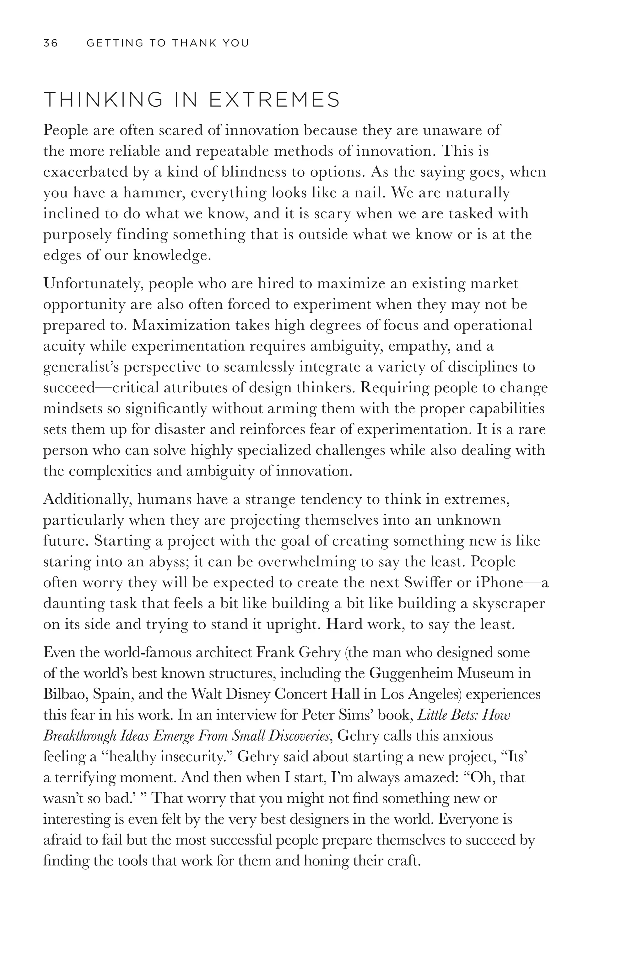 INNOVATION IMPERATIVE 33
Experimental innovation or “disruptive innovation,” as Harvard
Business School Professor Clayton M. Christensen calls it, 12
is the
highest risk type of innovation. This type of innovation is pursued to
find the future and disrupt the present. A disruptive innovation goes
outside the current trajectory of the industry or product category to
leapfrog another competitor or business. It often opens the door to a
new population of consumers by offering a low-cost version of a similar
product, a new technology, or a combination of technologies, in a way
that is unexpected.
The now-discontinued Flip video camera disrupted larger, established
video camera producers by offering a low-cost, high-quality video
recorder that was easy to operate while the rest of the industry, even other
low-end video camera makers, were still adding incremental features and
sustaining innovations. If we apply Christensen’s concept here, it’s evident
that the Flip camera “open[ed] the door to ‘disruptive innovations.’ ”13
Other well-known disruptors include the transistor radio that made
listening to music on the go cheap and accessible and the early Honda
motorcycles that made transportation cheap and accessible. All of
these products identified the value to be delivered and created a simple,
inexpensive entry product that fit people’s lives and looked cool while
meeting their needs. Disruptive products and services don’t always have
to be cheap. They tend to be cheap because, rather than chase premium
categories that are expensive to break into, they isolate the key value
to be delivered and then deliver it efficiently. The Amazon Kindle is a
great study in this. Its initial product was cheap, looked good, and had the
essential function and a smart system being grown behind it. It gave a lot
of people a lot of value at a very low price. Since its launch, it has become
entrenched and has grown up into a premium quality competitor.
 