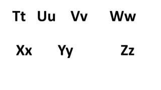 Tt Uu Vv Ww
Xx Yy Zz
 
