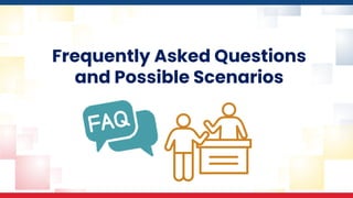 Frequently Asked Questions
and Possible Scenarios
 
