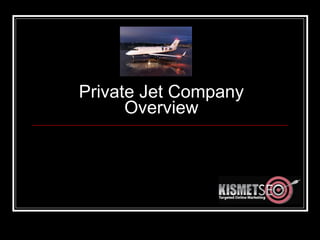 Private Jet Company Overview 