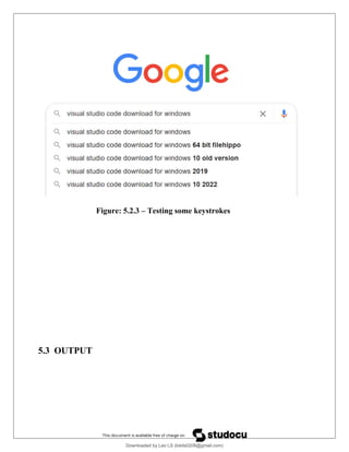Figure: 5.2.3 – Testing some keystrokes
5.3 OUTPUT
Downloaded by Leo LS (lokils0208@gmail.com)
lOMoARcPSD|25146209
 