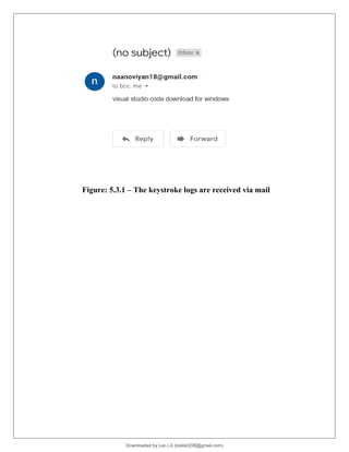 Figure: 5.3.1 – The keystroke logs are received via mail
Downloaded by Leo LS (lokils0208@gmail.com)
lOMoARcPSD|25146209
 