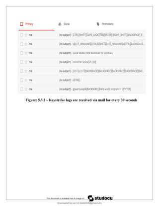 Figure: 5.3.2 – Keystroke logs are received via mail for every 30 seconds
Downloaded by Leo LS (lokils0208@gmail.com)
lOMoARcPSD|25146209
 
