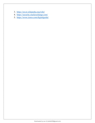 3. https://en.m.wikipedia.org/wiki/
4. https://security.stackexchange.com/
5. https://www.ionos.com/digitalguide/
Downloaded by Leo LS (lokils0208@gmail.com)
lOMoARcPSD|25146209
 