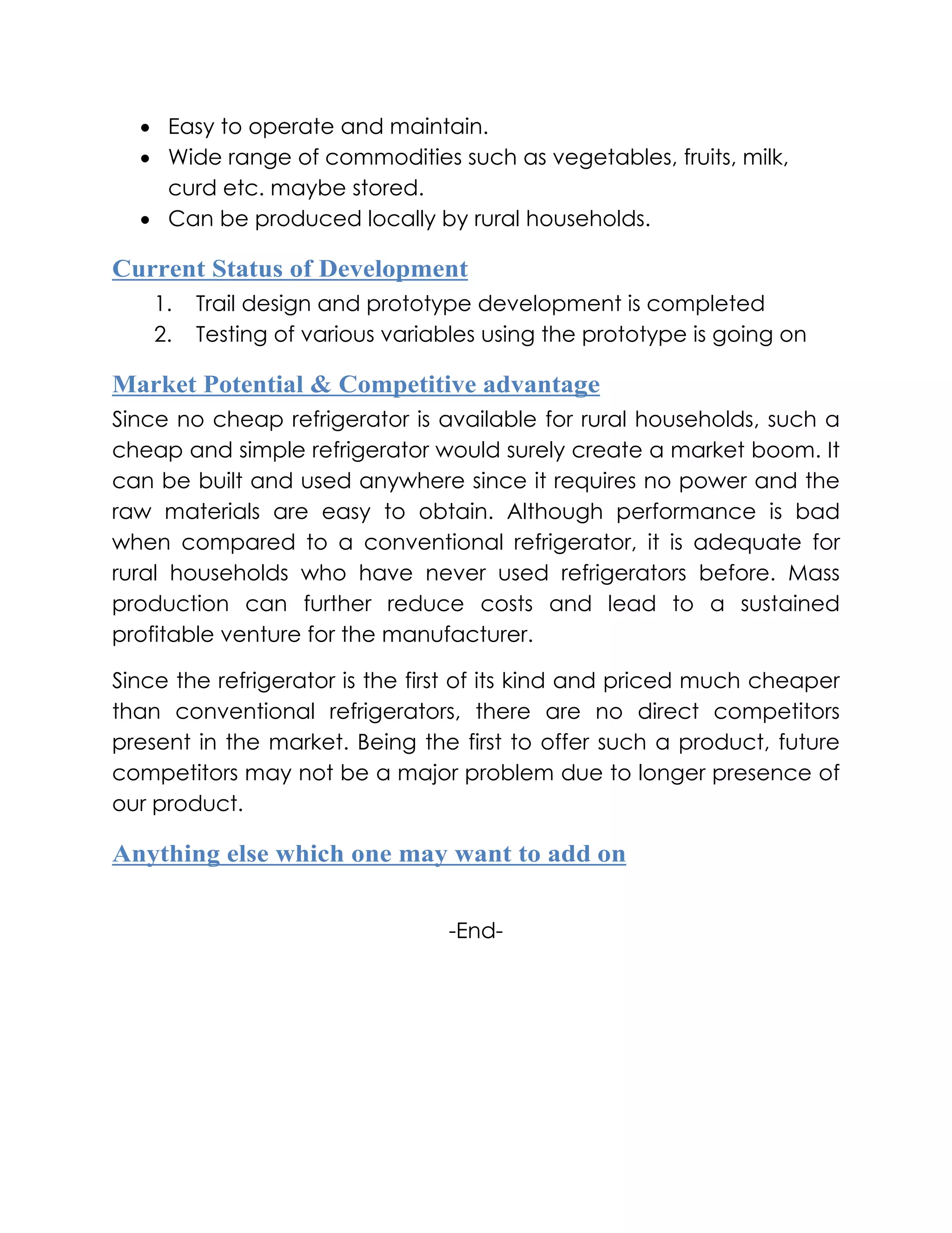 Current Status of Development



Market Potential & Competitive advantage




Anything else which one may want to add on
 