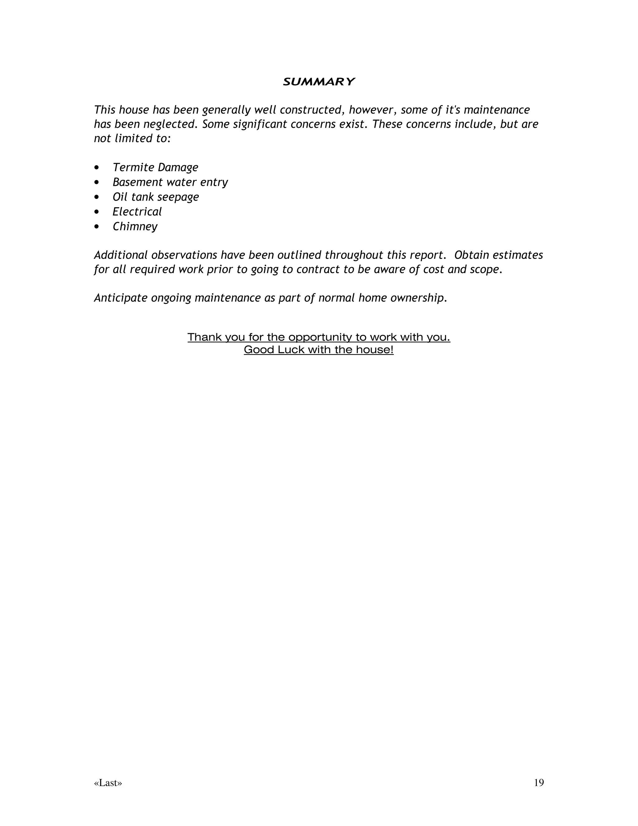 ,17(5,25
                        3/80%,1*  +($7,1*  (/(75,$/ 667(06


       ,7(06              '(65,37,21                                 5(200(1'$7,216

                                             5HFRPPHQG FOHDULQJ DOO GUDLQ OLQHV XSRQ RFFXSDQF 8VH 39
 )L[WXUHV               6HH 5HPDUN
                                             FRPSDWLEOH FOHDQHU IROORZ PDQXIDFWXUHU LQVWUXFWLRQV

                                             7KH SOXPELQJ IL[WXUHV DUH LQ VHUYLFHDEOHRSHUDEOH FRQGLWLRQ 1R OHDNV
        $              'HQ /HYHO  %DWK
                                             REVHUYHG

                                             7KH SOXPELQJ IL[WXUH LV LQ VHUYLFHDEOHRSHUDEOH FRQGLWLRQ 1R OHDNV
        %                   .LWFKHQ
                                             REVHUYHG

                                             7KH SOXPELQJ IL[WXUHV DUH LQ VHUYLFHDEOHRSHUDEOH FRQGLWLRQ 1R OHDNV
                       0DVWHU %DWKURRP
                                             REVHUYHG

                                             7KH SOXPELQJ IL[WXUHV DUH LQ VHUYLFHDEOHRSHUDEOH FRQGLWLRQ 1R OHDNV
        '              +DOOZD %DWKURRP
                                             REVHUYHG

$ 'UDLQ /LQHV        RSSHU%UDVV6WHHO   1R GHIHFWV ZHUH REVHUYHG 1R OHDNV ZHUH REVHUYHG

                                             6HFWLRQV RI ZDVWH DQG GUDLQ SLSLQJ LQ WKLV KRXVH DUH RULJLQDO DQG FRXOG
                                             EH SURQH WR FORJJLQJ UHVWULFWHG IORZ RU EUHDNDJHOHDNDJH EHFDXVH RI
                                             LQWHUQDO FRUURVLRQ )XWXUH UHSDLU RU UHSODFHPHQW PD EH UHTXLUHG 'XH
% :DVWH /LQHV            DVW ,URQ        WR WKH VODE FRQVWUXFWLRQ DQGRU ILQLVKHG QDWXUH RI WKLV GZHOOLQJ ZDVWH
                                             SLSLQJ ZDV QRW YLVLEOH IRU LQVSHFWLRQ KRZHYHU SHULRGLF PDLQWHQDQFH
                                             FDQ EH DQWLFLSDWHG 1R UHSUHVHQWDWLRQV FDQ EH PDGH DV WR WKH
                                             FRQGLWLRQ RI WKLV ZDVWH SLSLQJ 1R OHDNDJH RU EORFNDJH ZDV REVHUYHG

                                             :KHUHYHU SRVVLEOH LQVXODWH H[SRVHG FROG ZDWHU SLSLQJ WR HOLPLQDWH
 6XSSO 3LSLQJ             RSSHU          FRQGHQVDWLRQ DQG KRW ZDWHU SLSHV WR FRQVHUYH HQHUJ 1R OHDNVGHIHFWV
                                             ZHUH REVHUYHG

 3OXPELQJ 9DOYHV            %UDVV          /DEHO SOXPELQJ YDOYHV IRU LGHQWLILFDWLRQ SXUSRVHV


 :DWHU 6XSSO             0XQLFLSDO        7KH PXQLFLSDO ZDWHU VKXWRII LV ORFDWHG LQ WKH EDVHPHQW

                                             'RPHVWLF KRW ZDWHU IRU WKLV GZHOOLQJ LV SURYLGHG E D FRLO ZLWKLQ WKH
                                             ERLOHU ZKLFK KDV D OLPLWHG FDSDFLW 6KRXOG KRW ZDWHU VXSSO EH
 :DWHU +HDWHU                RLO
                                             LQDGHTXDWH IRU WKH QHHGV RI WKLV GZHOOLQJ KDYH DQ LQGHSHQGHQW ZDWHU
                                             KHDWHU LQVWDOOHG




               «Last»                                                                                   12
 