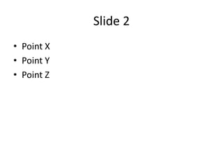 Slide 2Point XPoint YPoint Z