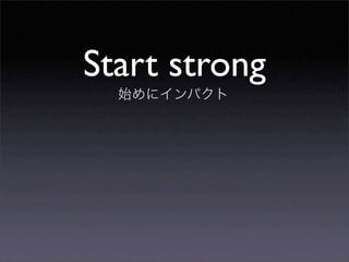 Start strong