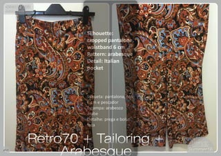 17
Silhouette:
cropped pantalone,
waistband 6 cm
Pattern: arabesque
Detail: Italian
pocket
Silhueta: pantalona, cós
6 cm e pescador
Estampa: arabesco
árabe
Detalhe: prega e bolso
faca
Retro70 + Tailoring +
Arabesque
Retro70 + Tailoring +
Arabesque#17 Summer16Summer16
detail/ front
detalhe/ frente
detail/ front
detalhe/ frente
 