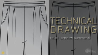 technical
drawing
technical
drawing
retail • preview summer16retail • preview summer16
#7
 