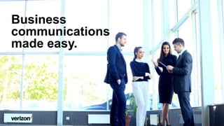 Confidential and proprietary materials for authorized Verizon personnel and outside agencies only. Use, disclosure or
distribution of this material is not permitted to any unauthorized persons or third parties except by written agreement.
Business
communications
made easy.
Virtual Communications Express
September 1, 2018.
 