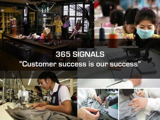 365 SIGNALS
“Customer success is our success”
 