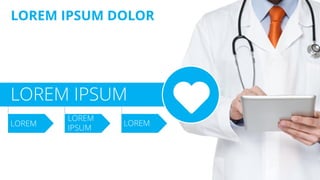 LOREM IPSUM DOLOR
LOREM IPSUM
LOREM
LOREM
IPSUM
LOREM
 
