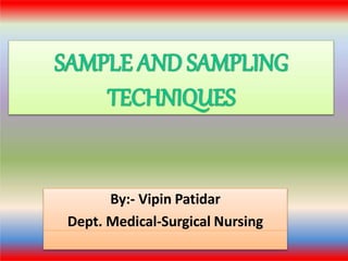 By:- Vipin Patidar
Dept. Medical-Surgical Nursing
 