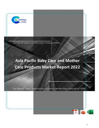 1
Asia Pacific Baby Care and Mother
Care Products Market Report 2022
 