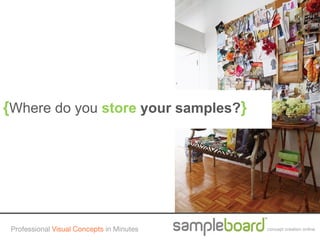 {Where do you store your samples?}




 Professional Visual Concepts in Minutes   concept creation online
 